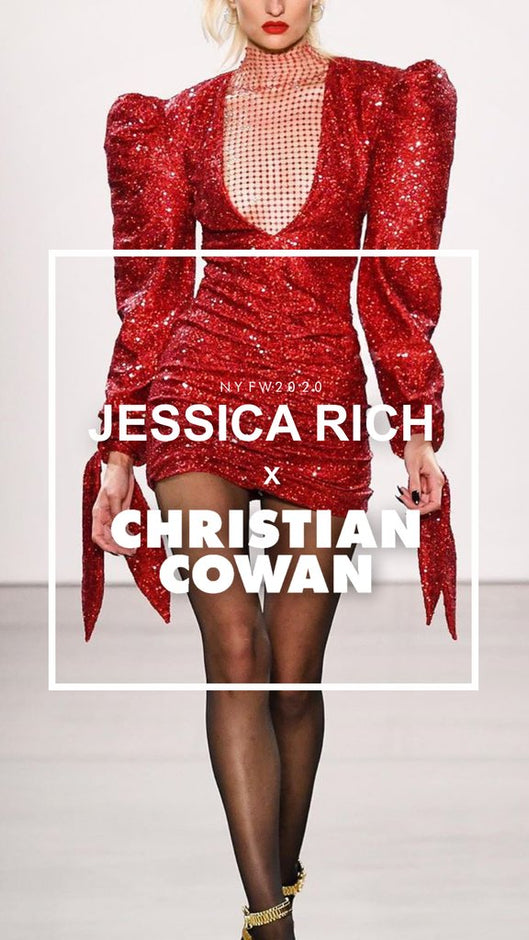 JESSICA RICH HITS NEW YORK FASHION WEEK WITH CHRISTIAN COWAN